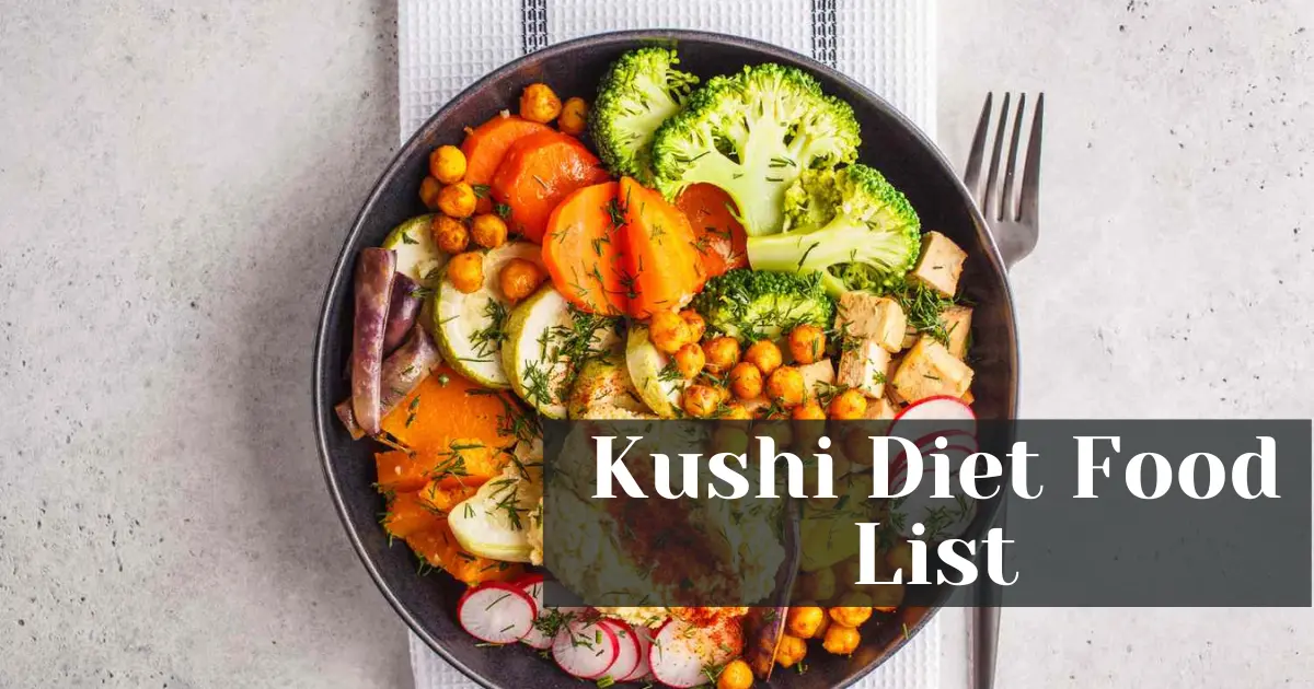 Kushi Diet Food List