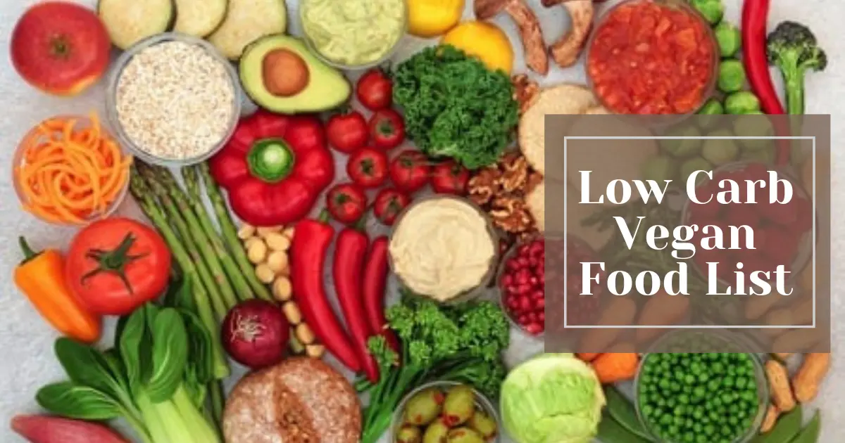 Low Carb Vegan Food List